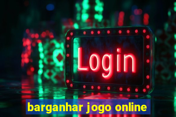 barganhar jogo online